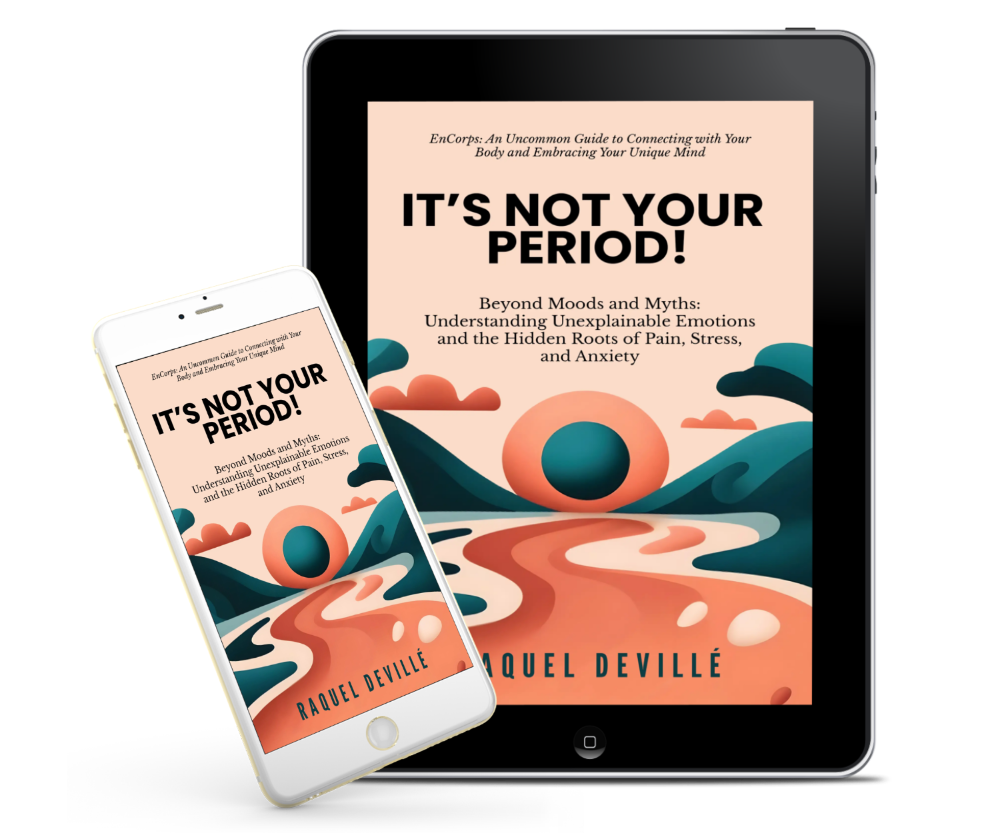 It's Not Your Period! by Raquel Devillé